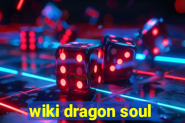 wiki dragon soul